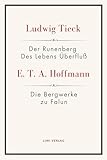  Der Runenberg / Des Lebens Überfluß / Die Bergwerke zu Falun: Textausgabe zur Literatur um 1800 für Schule, Abitur und Studium