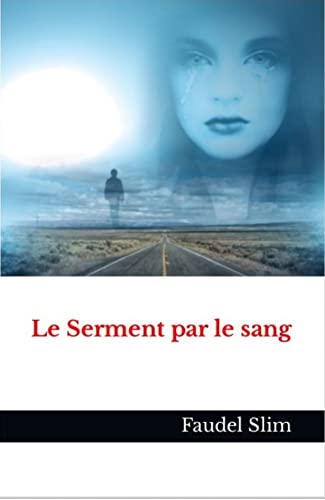 Le Serment Par Le Sang Ebook Slim Faudel Amazon Fr Boutique Kindle