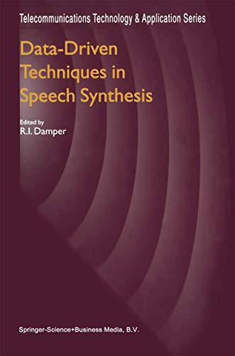 Data-Driven Techniques in Speech Synthesis (Telecommunications Technology & Applications Series) view 2