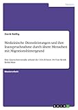 Medizinische Dienstleistungen und ihre Inanspruchnahme durch ältere Menschen mit Migrationshintergrund: Eine Querschnittsstudie anhand der LISA-II-Daten 2019 im Bezirk Berlin-Mitte