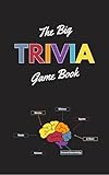The Big Trivia Game Book: Trivia Questions and Facts for Adults
