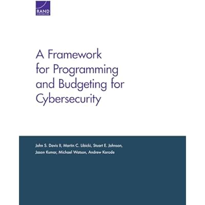 A Framework for Programming and Budgeting for Cybersecurity