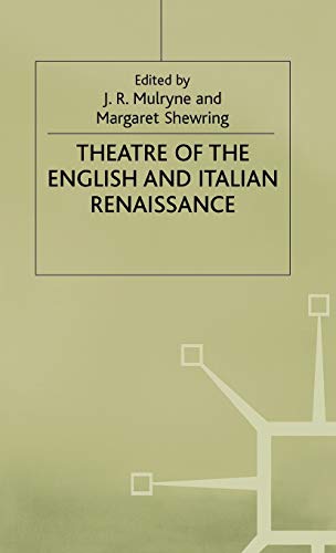 Theatre of the English and Italian Renaissance (Warwick Studies in the European Humanities)