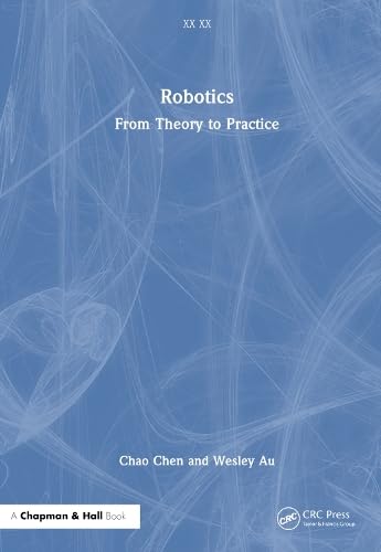 Robotics: From Theory to Practice (xx xx)