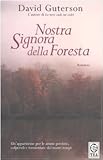 Nostra signora della foresta (Teadue) - David Guterson Übersetzer: M. Dallatorre 