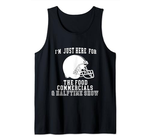 I'm Just Here For The Food And Commercials Football Funny Tank Top