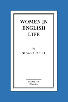 Women in English Life From Medieval to Modern Times