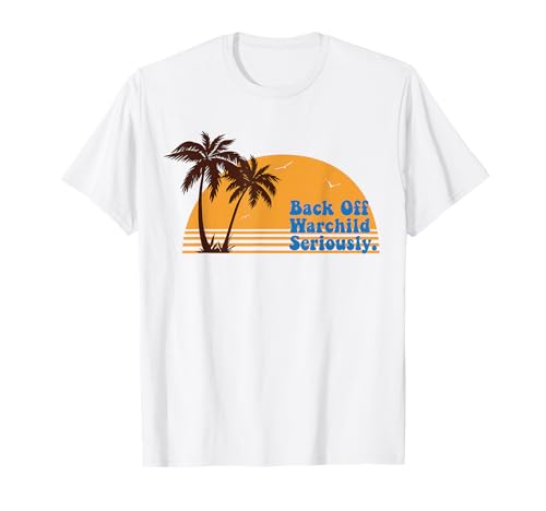 California Sunset Back Off Warchild Seriously T-Shirt