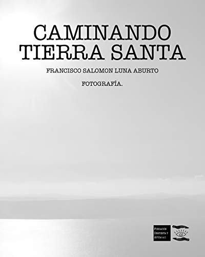 CAMINANDO TIERRA SANTA (Spanish Edition)