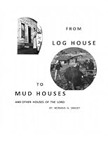 From LOG HOUSE to MUD HOUSES and Other Houses of the Lord B009AOPQIS Book Cover