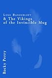  Luke Banderloft and the Vikings of the Invincible Mug (book3) (Luke Banderloft Series) (English Edition)