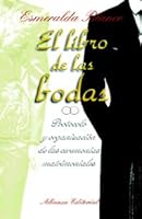 El Libro De Las Bodas / The Book Of Weddings: Protocolo Y Organizacion De Las Ceremonias Matrimoniales / Protocol And Organization Of Matrimonial Ceremonies (Libros Singulares (Ls)) (Spanish Edition) 8420695122 Book Cover