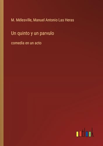 Un quinto y un parvulo: comedia en un acto (Spanish Edition)