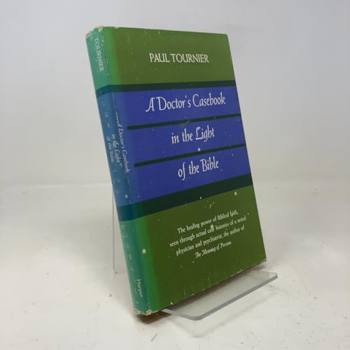 A Doctor's Casebook in the Light of the Bible