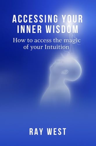 Accessing Your Inner Wisdom: How to access the magic of