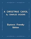 A Christmas Carol: Dyslexic Friendly Edition