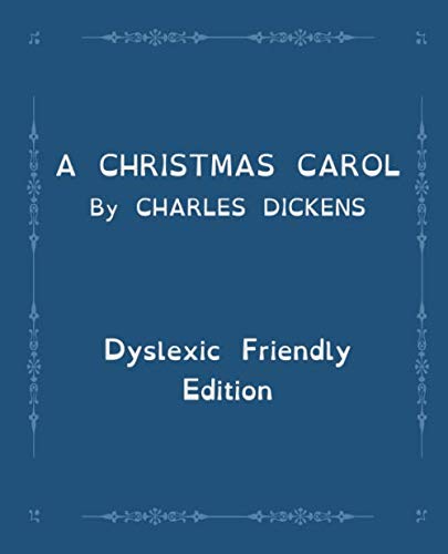A Christmas Carol: Dyslexic Friendly Edition