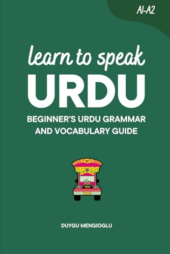 Learn To Speak Urdu: Beginner’S Urdu Grammar And Vocabulary Guide (Learn Urdu)