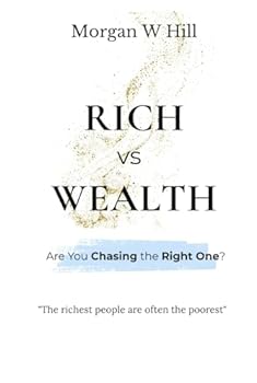 Hardcover Rich vs Wealth: Are You Chasing The Right One? Book