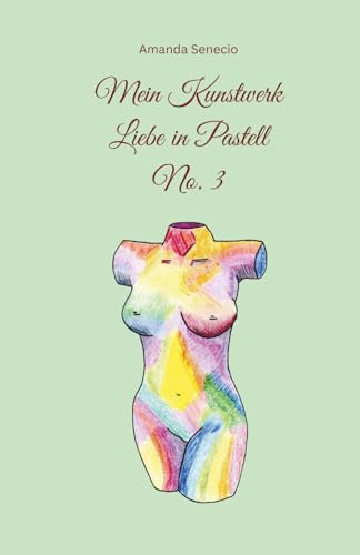 Mein Kunstwerk No. 3 - Liebe in Pastell: Eine spicy Sapphic Geschichte (deutsch) / lesbische Kurzgeschichte / wlw / girlslove