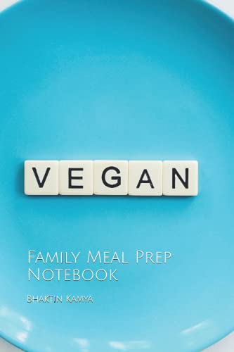 Vegan Meal Planner Kitchen Notebook Journal: Vegan Meal Prep Notebook Kitchen Diet Diary