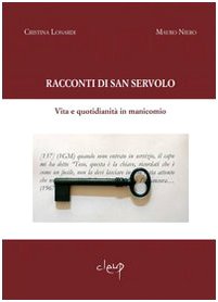 Racconti di San Servolo. Vita e quotidianità in manicomio