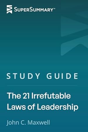 The 21 Irrefutable Laws of Leadership Workbook: Revised & Updated ...