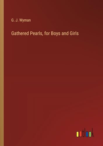 Gathered Pearls, for Boys and Girls