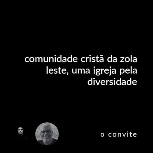 convidei #20: comunidade crist&atilde; na zona leste, pela diversidade (convidado especial: pr. daniel santos)