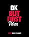 Produktbild OK,but first Paraná: /personalized Monthly Weekly & Daily Schedule Organizer & Planning Agenda 2022 /academic school dayplanners /Calendar|notebook,diary,journal,to do list