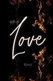  A Gift: Love: A Collection of Poetry
