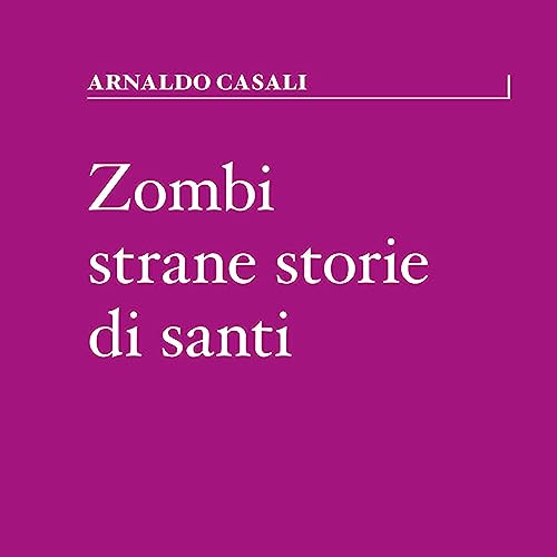 Page de couverture de Zombi, strane storie di santi, di Arnaldo Casali