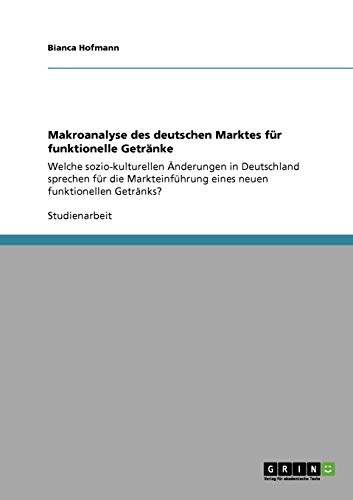 Makroanalyse des deutschen Marktes für funktionelle Getränke: Welche sozio-kulturellen Änderungen
