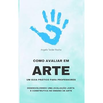 Capa do livro Como Avaliar em Arte – Um Guia Prático para Professores (Portuguese Edition)
