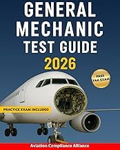 Infos Edition Livre Audio General Mechanic Test Guide 2026: Pass the FAA General Mechanic Exam with Confidence Using Proven Study Methods Oral Questions and Full Practice Exam Inside Full
