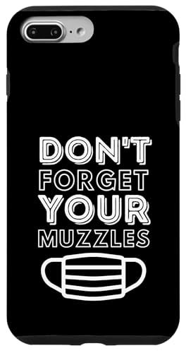 Don't Forget Your Muzzles Anti Face Mask Conspiracy Masks �X�}�z�P�[�X iPhone 7 Plus/8 Plus �p