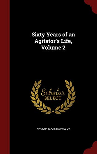 Sixty Years of an Agitator's Life, Volume 2 1297648102 Book Cover