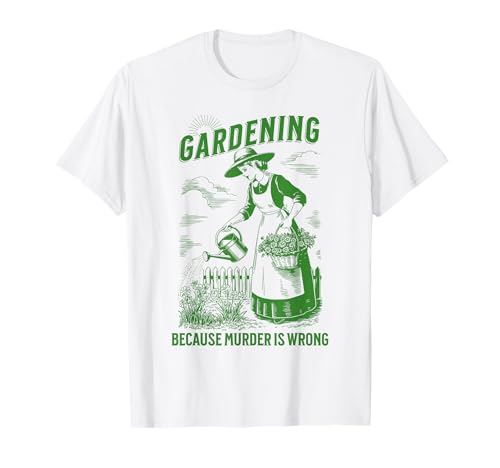 Giardinaggio perché l'omicidio è sbagliato Divertente giardinaggio delle piante Maglietta
