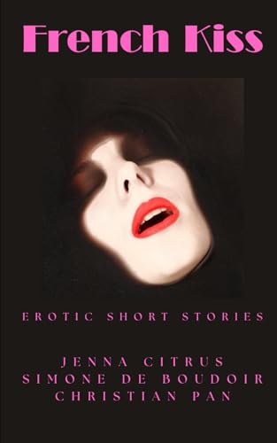French Kiss: Erotic Short Stories (Collaborations with Jenna Citrus)