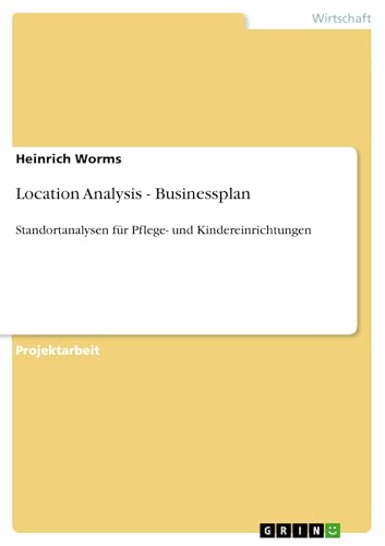 Location Analysis - Businessplan: Standortanalysen für Pflege- und...