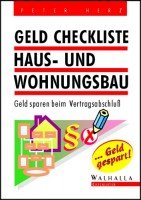 Geld Checkliste Hausbau und Wohnungsbau: Geld sparen beim Vertragsabschluß