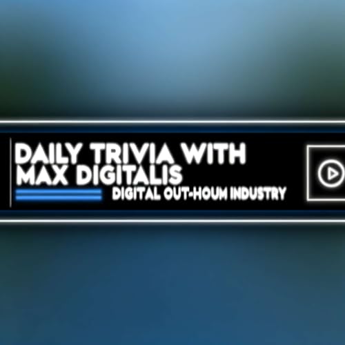 Daily Trivia with Max Digitalis: Digital Out-of-Home Industry Podcast Por  arte de portada
