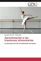 Aproximación a los trastornos alimentarios: La perspectiva de los bailarines de ballet 6202107863 Book Cover