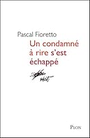 Un condamné à rire s'est échappé 2259227414 Book Cover