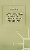 Soviet Political and Military Conduct in the Middle East