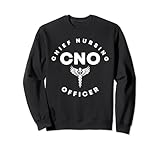 Chief Nursing Officer CNO Outfit Great Nurse Leadership Sweatshirt