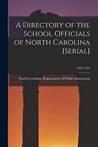 A Directory of the School Officials of North Carolina [serial]; 1932-1933