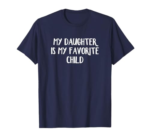 My Daughter is My Favorite Child T-Shirt, Men, Navy Blue, 6X-Large