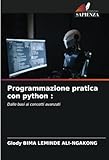 programmazione pratica con python :: dalle basi ai concetti avanzati