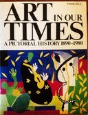 Art in Our Times: A Pictorial History, 1890-1980 0155034731 Book Cover